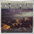 Ferde Grofé, Eugene Ormandy / The Philadelphia Orchestra - Grand Canyon Suite (LP) (Very Good Plus (VG+))