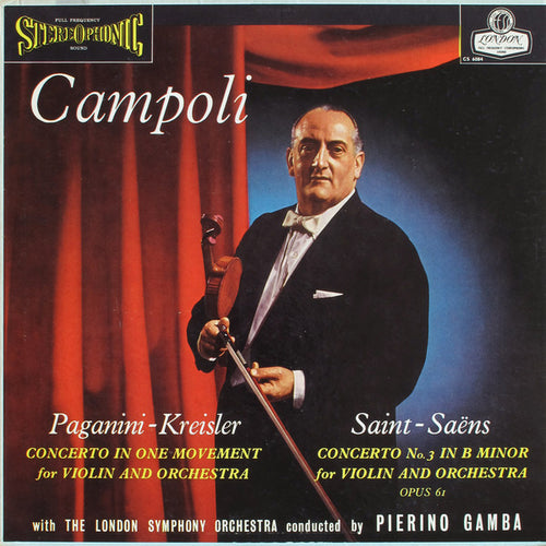 Campoli*, Paganini* - Kreisler* / Saint-Saëns*, The London Symphony Orchestra* Conducted By Pierino Gamba : Concerto In One Movement For Violin And Orchestra / Concerto No. 3 In B Minor For Violin And Orchestra Opus 61 (LP)