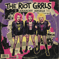 [Pre-Order] The Riot Grrls - Anarchy Angels