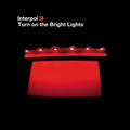 Interpol - Turn on the Bright Lights LP